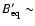 $B'_{\rm eq}\sim$