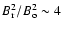 $B_{\rm r}^2/B_{\rm o}^2 \sim 4$