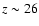 $z\sim 26$