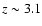 $z\sim 3.1$