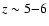$z\sim 5{-}6$
