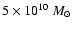 $5 \times 10^{10}~M_\odot$