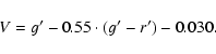 \begin{displaymath}V = g' - 0.55 \cdot (g'-r') - 0.030.
\end{displaymath}