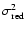 $\sigma_{\rm red}^2$