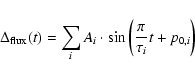 \begin{displaymath}\Delta_{\rm flux}(t) = \sum\limits_{i} A_i \cdot \sin\left( \frac{\pi}{\tau_i} t + p_{0,i} \right)
\end{displaymath}