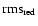 ${\rm rms}_{\rm red}$