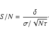 \begin{displaymath}S/N = \frac{\delta}{\sigma / \sqrt{N\tau}}\cdot
\end{displaymath}