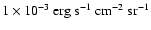${\rm 1\times 10^{-3}~ erg~s^{-1}~cm^{-2}~sr^{-1}}$