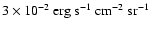 $3\times 10^{-2} ~\rm erg~s^{-1}~cm^{-2}~sr^{-1}$