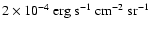 ${\rm 2 \times 10^{-4}~erg~s^{-1}~cm^{-2}~sr^{-1}}$