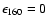 $\epsilon_{160}=0$