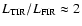 ${L_{\rm TIR}/L_{\rm FIR}} \approx2$