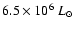 ${6.5 \times 10^{6}~L_{\odot}}$