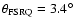 $\theta_{\rm FSRQ} = 3.4^\circ$