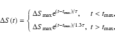 \begin{displaymath}
\Delta S(t) = \left\{ \begin{array}{ll}
\Delta S_{{\rm max}...
..._{{\rm max}})/1.3\tau}, & t>t_{{\rm max}},
\end{array} \right.
\end{displaymath}