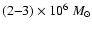 $(2{-}3)\times10^6~M_{\odot}$