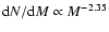 ${\rm d}N/{\rm d}M \propto M^{-2.35}$