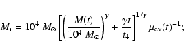 \begin{displaymath}M_{\rm i} = 10^4~M_{\odot} \left[\left(\frac{M(t)}{10^4~M_{\o...
... \frac{\gamma t}{t_4}\right]^{1/\gamma} \mu_{\rm ev}(t)^{-1};
\end{displaymath}