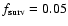 $f_{\rm surv} = 0.05$