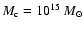 $M_{\rm c}=10^{15}~M_{\odot}$