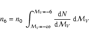 \begin{displaymath}n_6 = n_0 ~ \int^{\mathcal{M}_V=-6}_{\mathcal{M}_V=-\infty} \frac{{\rm d}N}{{\rm d}\mathcal{M}_V} ~ {\rm d}\mathcal{M}_V
\end{displaymath}