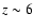 $z\sim6$