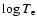 $\log T_{{\rm e}}$