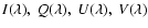 $I(\lambda),~Q(\lambda),~U(\lambda),~V(\lambda)$