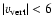 $\vert v_{\rm vert}\vert<6$