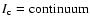$I_{\rm c}={\rm continuum}$