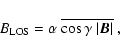 \begin{displaymath}B_{\rm LOS}=\alpha~\overline{\cos\gamma~\vert\vec B\vert}~,
\end{displaymath}