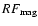 $RF_{\rm mag}$