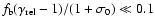 $f_{\rm
b}(\gamma_{\rm rel}-1)/(1+\sigma_0)\ll 0.1$