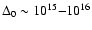 $\Delta_0\sim
10^{15}{-}10^{16}$