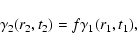 \begin{displaymath}
\gamma_2(r_{2},t_{2})=f\gamma_1(r_{1},t_{1}),
\end{displaymath}