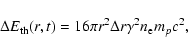 \begin{displaymath}\Delta E_{\rm th}(r, t) = 16\pi r^2\Delta r \gamma^2 n_{\rm e} m_p c^2 ,
\end{displaymath}