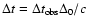 $\Delta t = \Delta t_{\rm obs} \Delta_0/c$