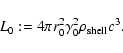\begin{displaymath}L_0 := 4\pi r_0^2 \gamma_0^2 \rho_{\rm shell} c^3.
\end{displaymath}