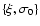 $\{\xi,\sigma_0\}$