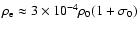 $\rho_{\rm e} \approx
3\times 10^{-4}\rho_0 (1+\sigma_0)$