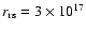 $r_{\rm rs}=3\times
10^{17}$