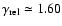 $\gamma_{\rm rel}\simeq 1.60$