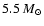 $5.5 ~ M_{\odot}$