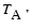 $T_{\mbox{${\rm A}$ }^*}$