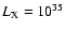 $L_{\rm X}=10^{35}$