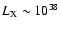 $L_{\rm X}\sim 10^{38}$