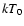 $kT_{\rm0}$