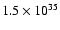 $1.5 \times 10^{35}$