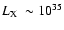 $L_{\rm X}~\sim 10^{35}$