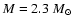 $M=2.3~M_{\odot}$